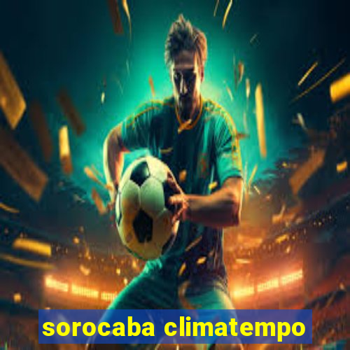 sorocaba climatempo